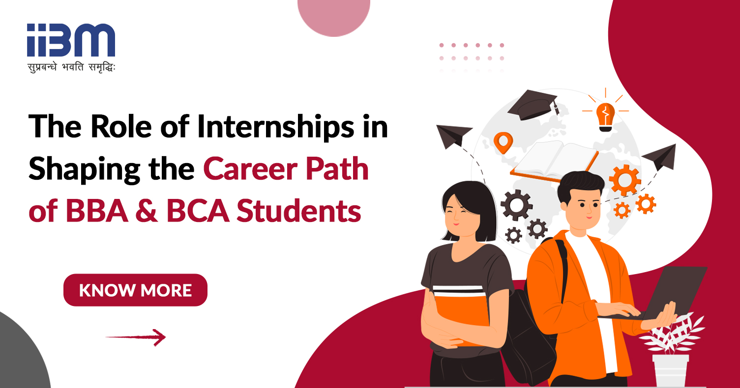 The Role of Internships in Shaping the Career Path of BBA and BCA Students